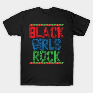 Black Girls Rock Black Girl Magic Black Pride Black History Melanin Pride Gift T-Shirt